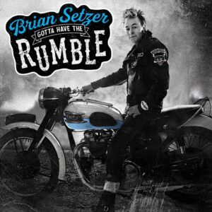 (2021) Brian Setzer - Gotta Have The Rumble