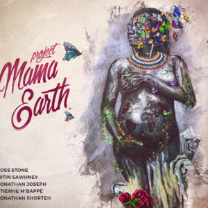 (2017) Project Mama Earth (ft. Joss Stone) - Mama Earth