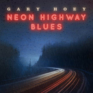 (2019) Gary Hoey - Neon Highway Blues