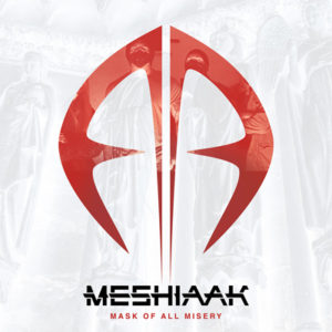 (2019) Meshiaak - Mask Of All Misery