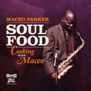 (2020) Maceo Parker - Soul Food - Cooking With Maceo