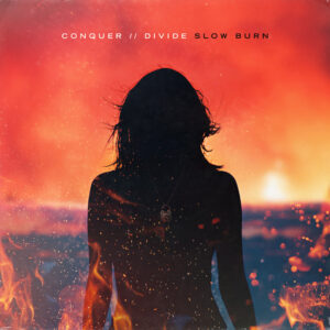 (2023) Conquer Divide - Slow Burn