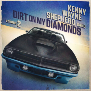 (2024) Kenny Wayne Shepherd - Dirt On My Diamonds Vol. 2