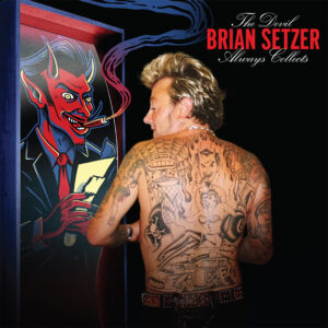 (2023) Brian Setzer - The Devil Always Collects