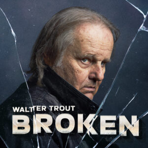 (2024) Walter Trout - Broken