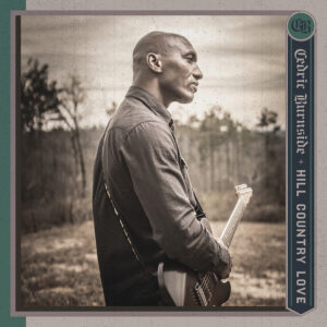 (2024) Cedric Burnside - Hill Country Love