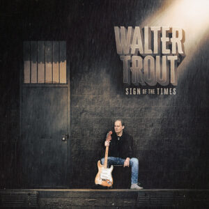 (2025) Walter Trout - Sign Of The Times