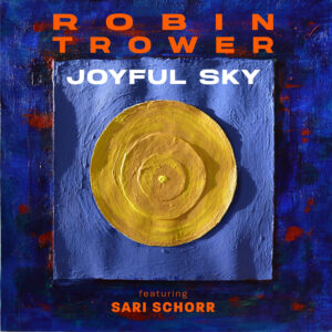 (2023) Robin Trower & Sari Schorr - Joyful Sky