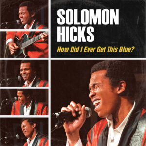 (2026) Solomon Hicks - How Did I Ever Get This Blue?